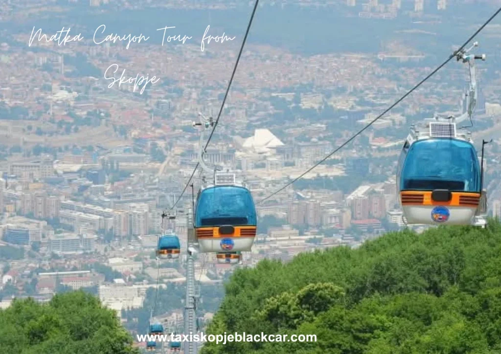 Matka Canyon Tour from Skopje Cable Cart www.taxiskopjeblackcar.com Webp